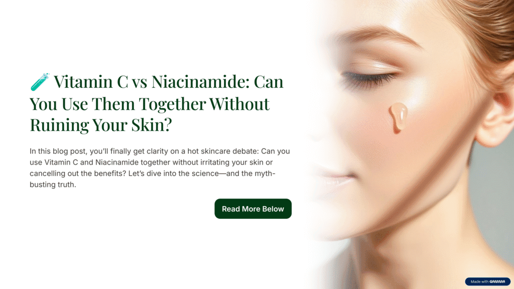 Vitamin C vs Niacinamide